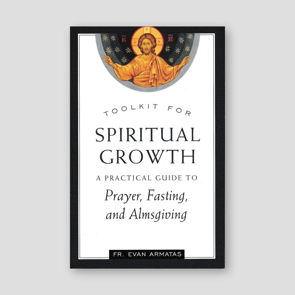 Toolkit for Spiritual Growth: A Practical Guide to Prayer, Fasting, and Almsgiving — front cover