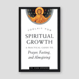 Toolkit for Spiritual Growth: A Practical Guide to Prayer, Fasting, and Almsgiving — front cover