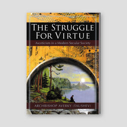 The Struggle for Virtue: Asceticism in a Modern Secular Society — front cover