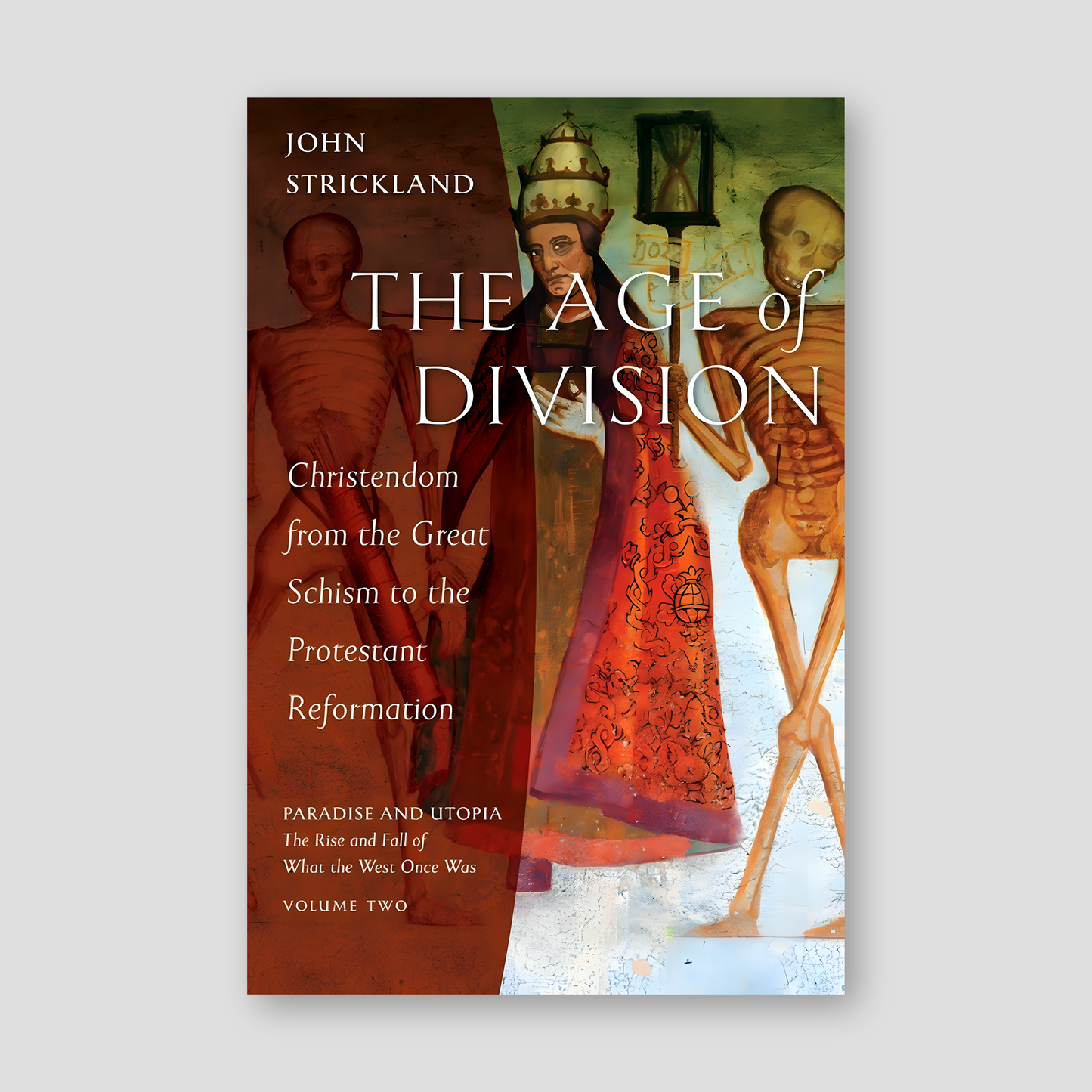 The Age of Division: Christendom from the Great Schism to the Protestant Reformation — front cover