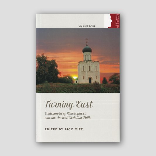 Turning East: Contemporary Philosophers and the Ancient Christian Faith — front cover