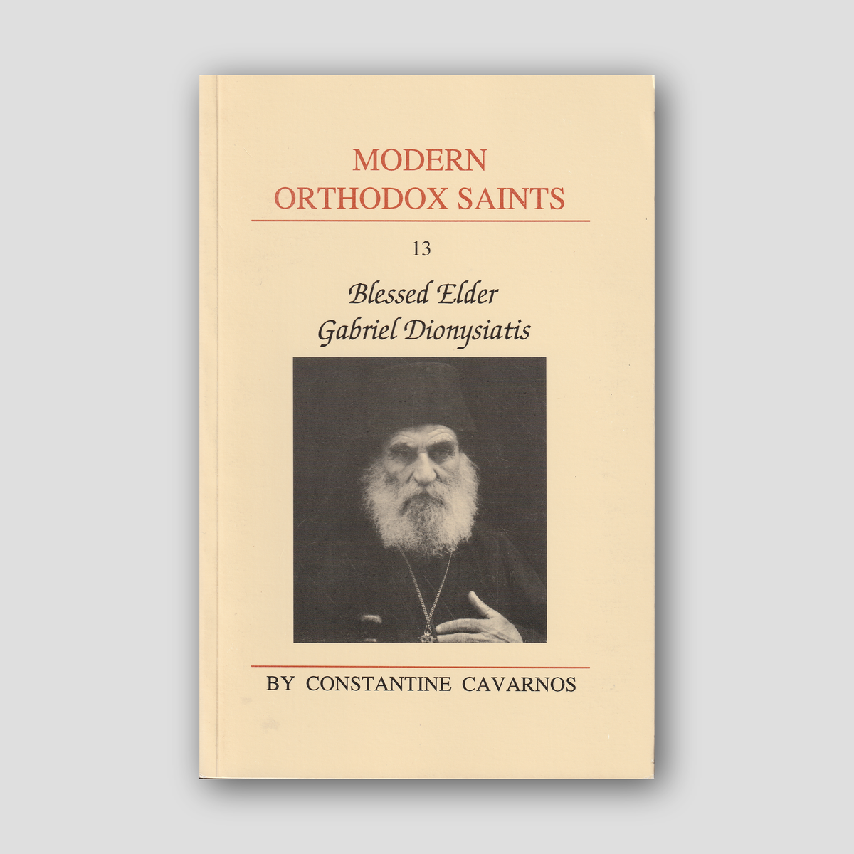 Blessed Elder Gabriel Dionysiatis (Modern Orthodox Saints, Vol 13) — front cover