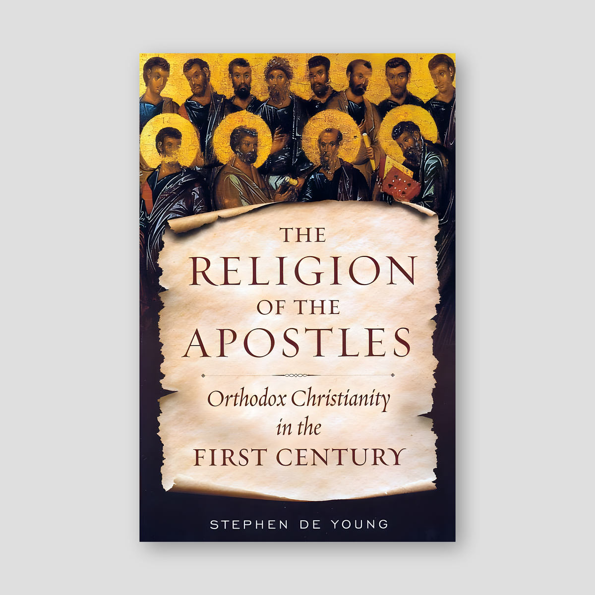 The Religion of the Apostles: Orthodox Christianity in the First Century — front cover