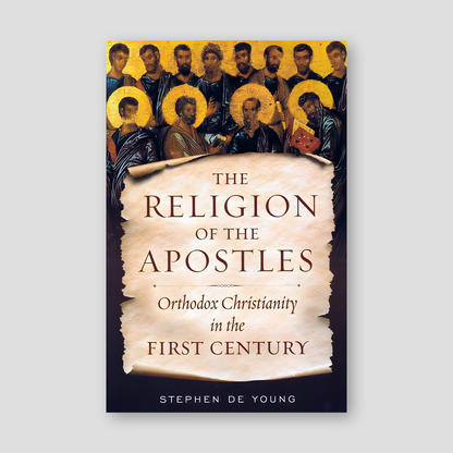 The Religion of the Apostles: Orthodox Christianity in the First Century — front cover