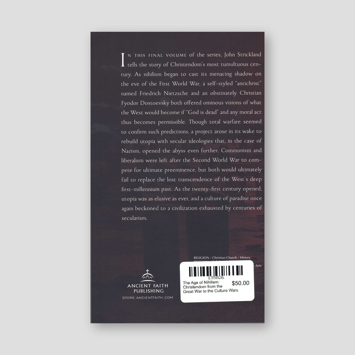 The Age of Nihilism: Christendom from the Great War to the Culture Wars — back cover