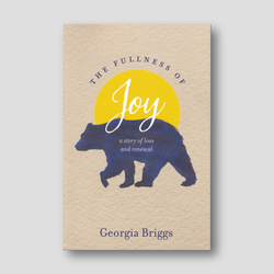 The Fullness of Joy: A Story of Loss and Renewal — front cover