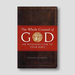 The Whole Counsel of God: An Introduction to Your Bible — front cover