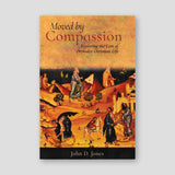 Moved by Compassion: Exploring the Core of Orthodox Christian Spiritual Life — front cover