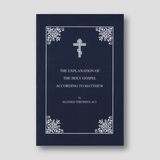 The Explanation of the Gospel of St Matthew by Blessed Theophylact — front cover