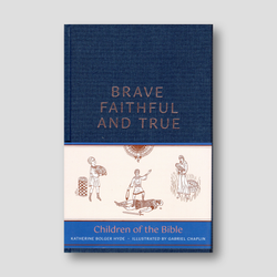 Brave, Faithful, and True: Children of the Bible — front cover