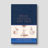 Brave, Faithful, and True: Children of the Bible — front cover