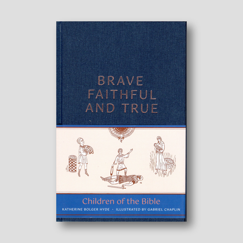Brave, Faithful, and True: Children of the Bible — front cover
