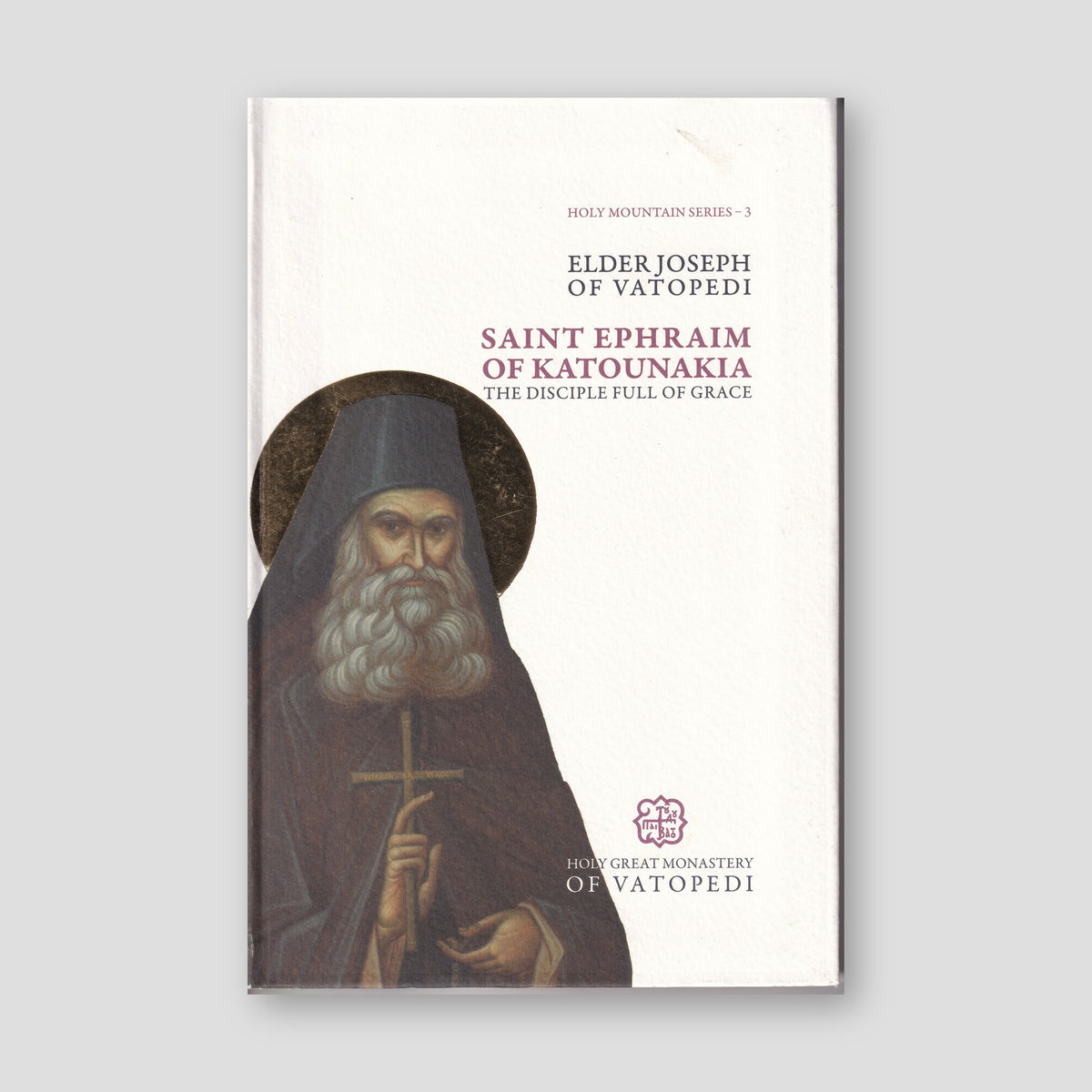 Saint Ephraim of Katounakia - The Disciple Full of Grace — front cover