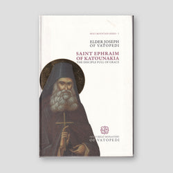Saint Ephraim of Katounakia - The Disciple Full of Grace — front cover