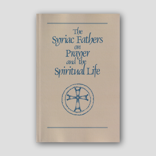The Syriac Fathers on Prayer and the Spiritual Life — front cover