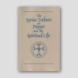 The Syriac Fathers on Prayer and the Spiritual Life — front cover