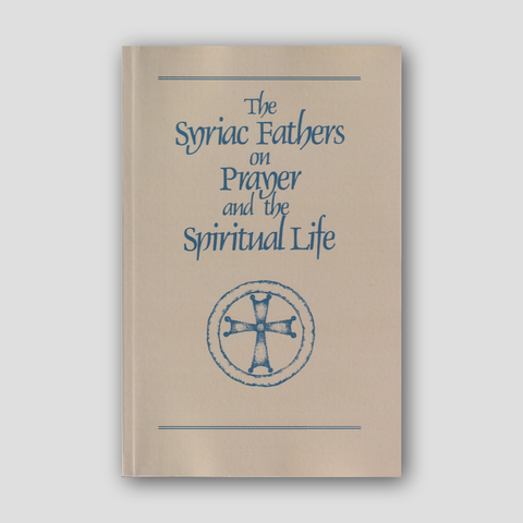 The Syriac Fathers on Prayer and the Spiritual Life — front cover