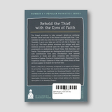 Behold the Thief with the Eyes of Faith — back cover