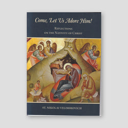 Come, Let Us Adore Him! Reflections on the Nativity of Christ — front cover