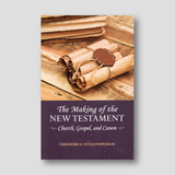 The Making of the New Testament: Church, Gospel and Canon — front cover