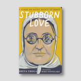 Stubborn Love: A Story of Saint Maria of Paris — front cover