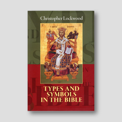 Types and Symbols in the Bible: A Mystical Bible Commentary — front cover