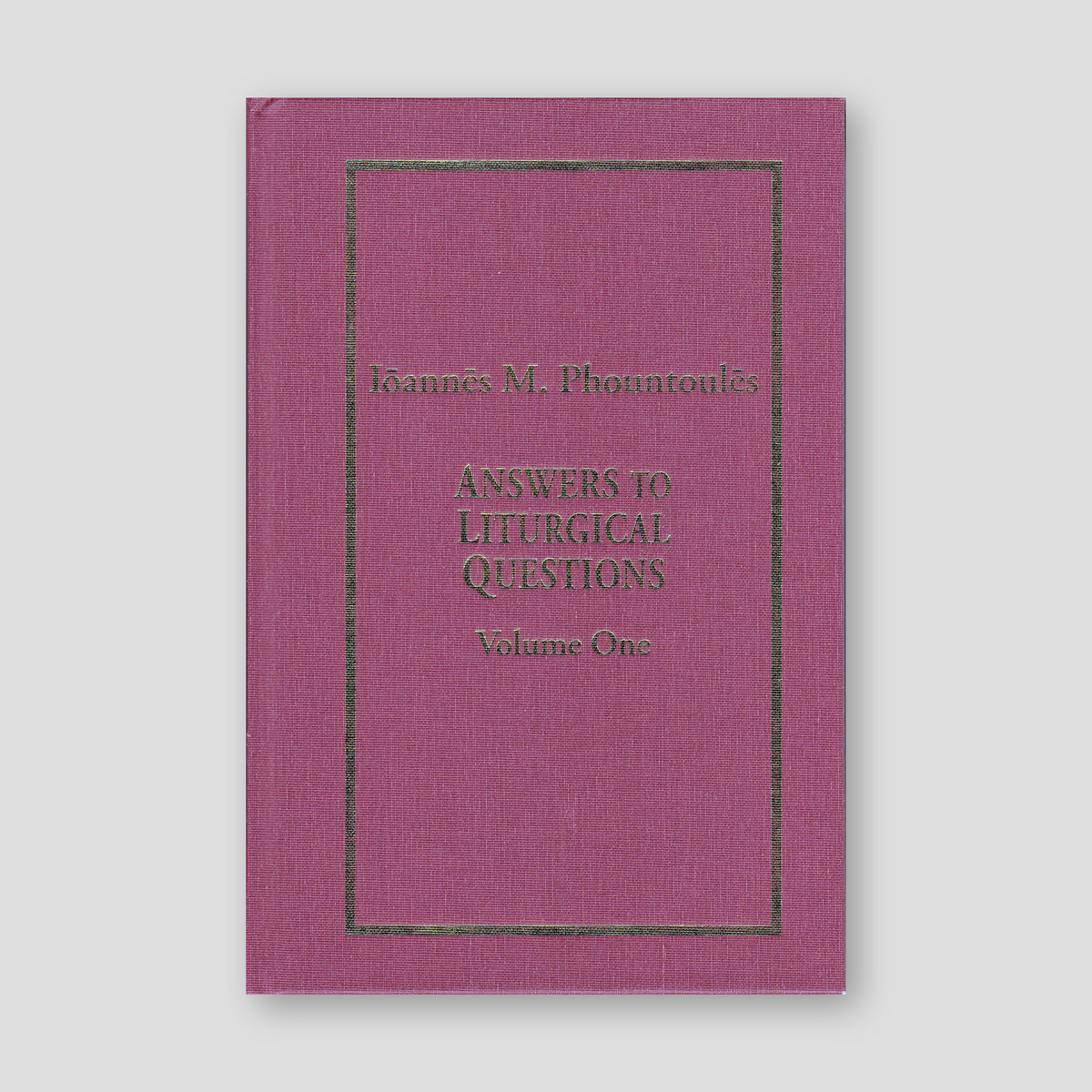 Answers to Liturgical Questions: Volume 1 - Questions and Answers 1-150 — front cover