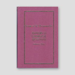 Answers to Liturgical Questions: Volume 2 - Questions and Answers 151-300 — front cover