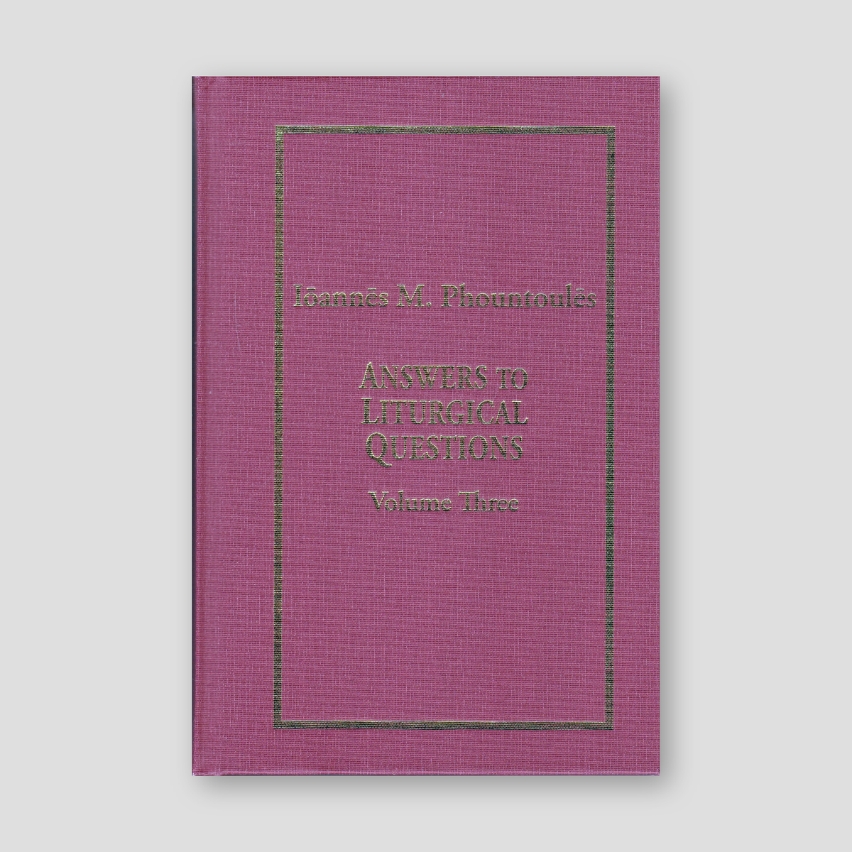 Answers to Liturgical Questions: Volume 3 - Questions and Answers 301-400 — front cover