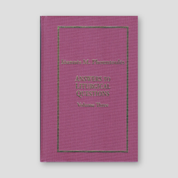 Answers to Liturgical Questions: Volume 3 - Questions and Answers 301-400 — front cover