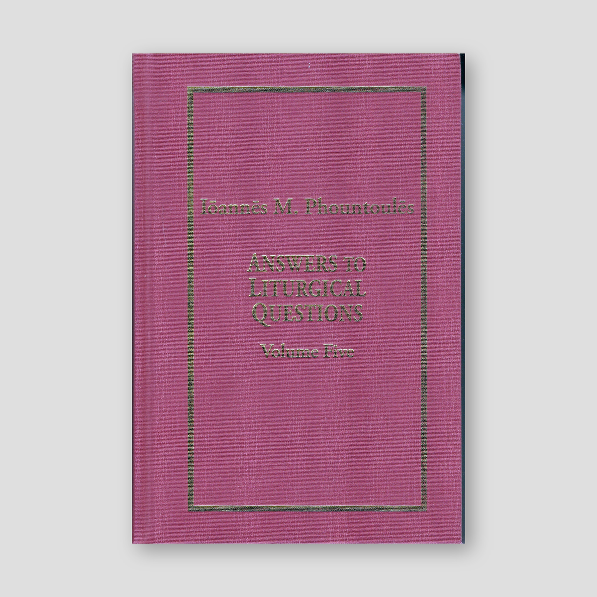 Answers to Liturgical Questions: Volume 5 - Questions and Answers 501-600 — front cover