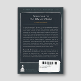 Sermons on the Life of Christ — back cover