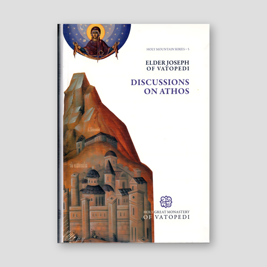 Discussions on Athos According to Elder Joseph of Vatopedi — front cover