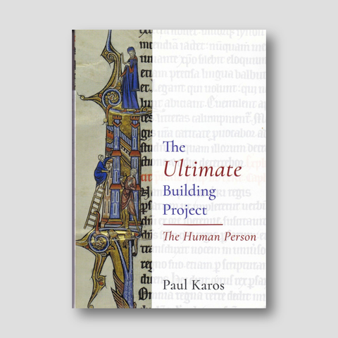 The Ultimate Building Project: The Human Person — front cover
