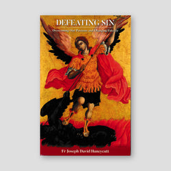 Defeating Sin: Overcoming Our Passions and Changing Forever — front cover