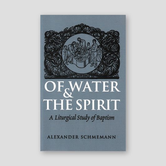 Of Water and the Spirit: A Liturgical Study of Baptism — front cover