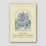 On the Dormition Of Mary: Early Patristic Homilies — front cover