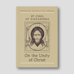 On the Unity of Christ - St Cyril of Alexandria — front cover
