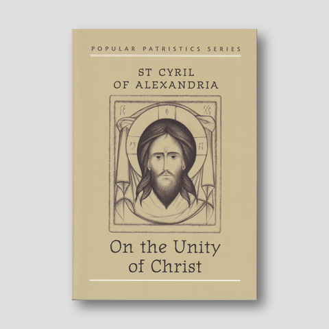 On the Unity of Christ - St Cyril of Alexandria — front cover