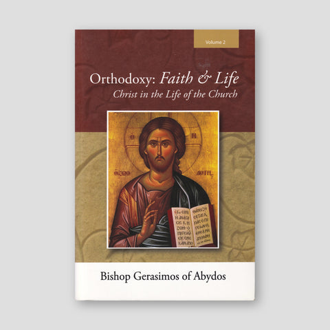 Orthodoxy: Faith & Life - Christ in the Life of the Church Volume 2 — front cover