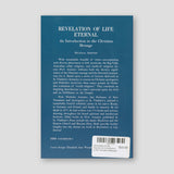 Revelation of Life Eternal: An Introduction to the Christian Message — back cover