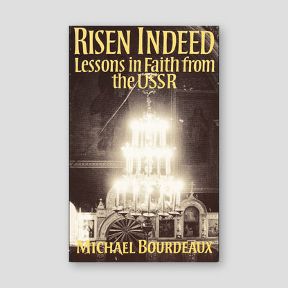 Risen Indeed: Lessons in Faith from the USSR — front cover