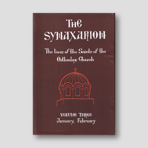 The Synaxarion: The Lives of the Saints of the Orthodox Church January, February (Volume 3) — front cover