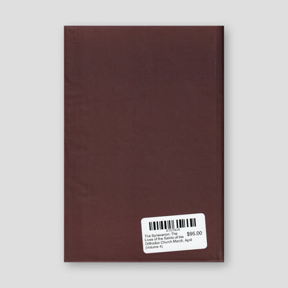 The Synaxarion: The Lives of the Saints of the Orthodox Church March, April (Volume 4) — back cover