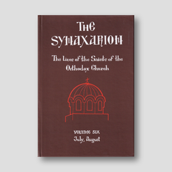 The Synaxarion: The Lives of the Saints of the Orthodox Church July, August (Volume 6) — front cover