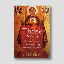 Three Prayers: The Lord's Prayer, O Heavenly King, the Prayer of St Ephraim — front cover