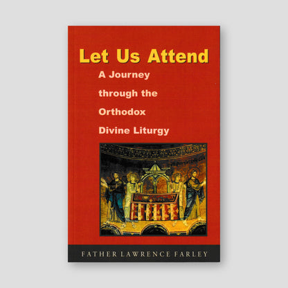 Let Us Attend: A Journey through the Orthodox Liturgy — front cover
