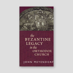 Byzantine Legacy in the Orthodox Church — front cover