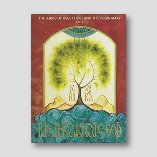 The Incarnate God: The Feasts of Jesus Christ and the Virgin Mary (2 Volume Set) — front cover