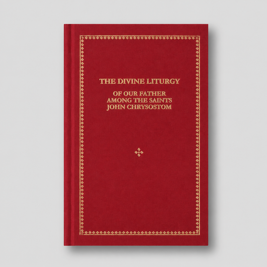 The Divine Liturgy of our Father among the Saints St John Chrysostom